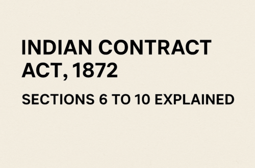 Indian Contract Act, 1872: Sections 6 to 10 Explained